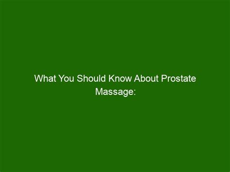 The Benefits & Risks of a Prostate Massage